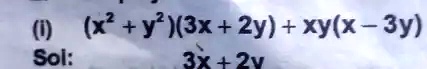 (i) (x^2 + y^2)(3x + 2y) + xy(x - 3y)