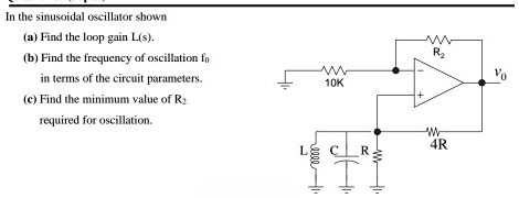 SOLVED: In the sinusoidal oscillator shown (a) Find the loop gain L(s ...