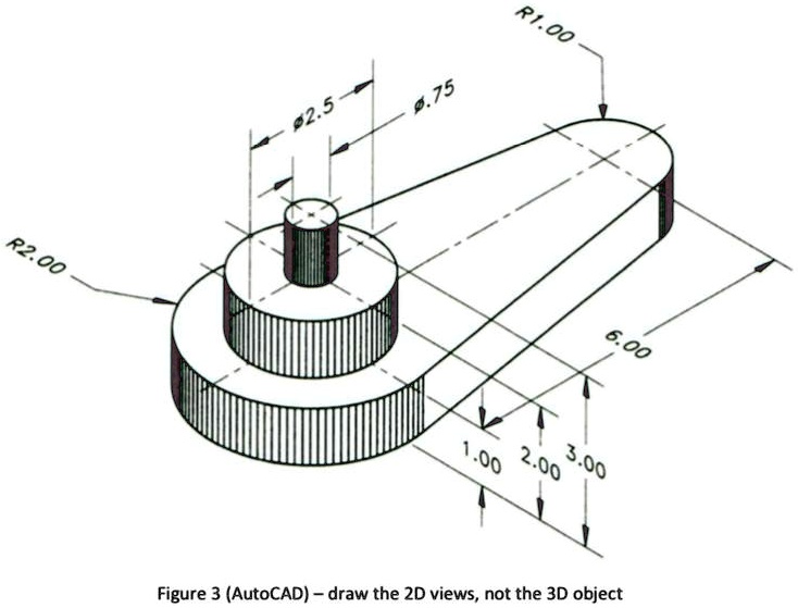 SOLVED: Draw the three orthogonal views of the object shown in Figure 3 ...