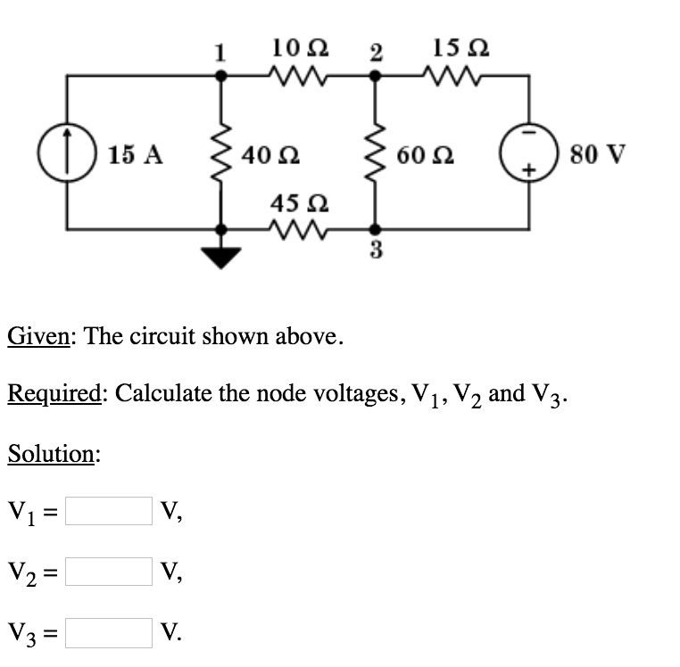 SOLVED: Given: The circuit shown above. Required: Calculate the node ...