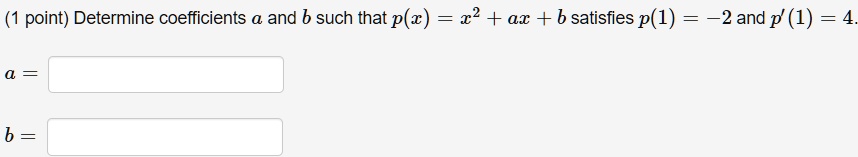 SOLVED: Point) Determine Coefficients A And B Such That P(x) 22 + Ax ...