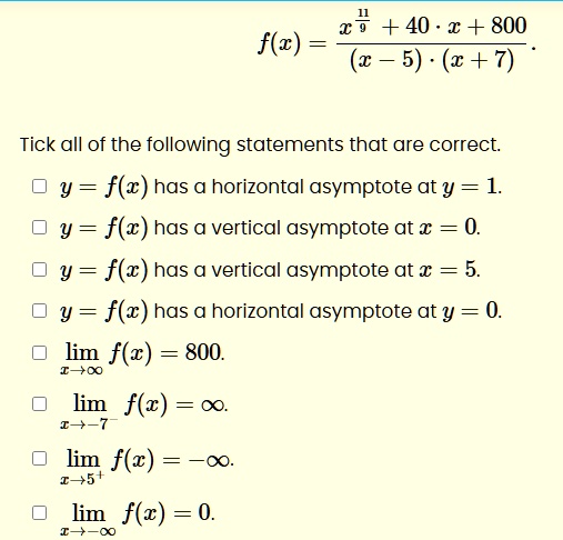 fx fracxfrac119 40 cdot x 800x 5 cdot x 7 tick all of the following statements that are correct y fx has a horizontal asymptote at y 1 y fx has a vertical asymptote at x 0 y fx has a vertica 04004