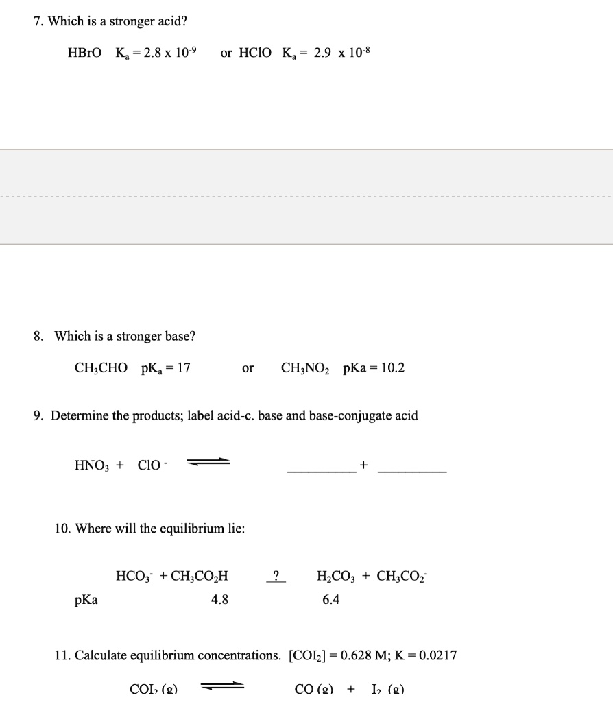 SOLVED:7 . Which is & stronger acid? HBrO K =2.8 x 10-9 or HCIO Ka 2.9 ...