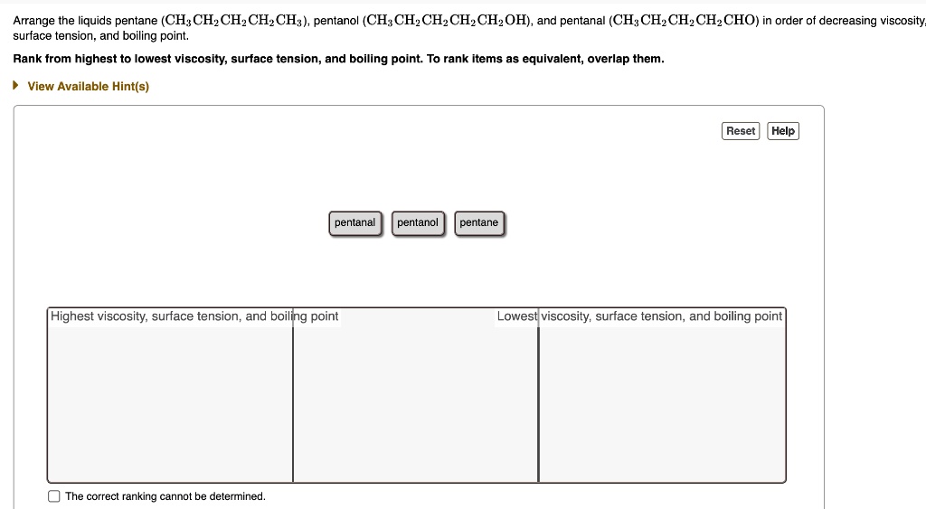 SOLVED: Arrange the liquids pentane (CHCHCHCHCH), pentanol ...