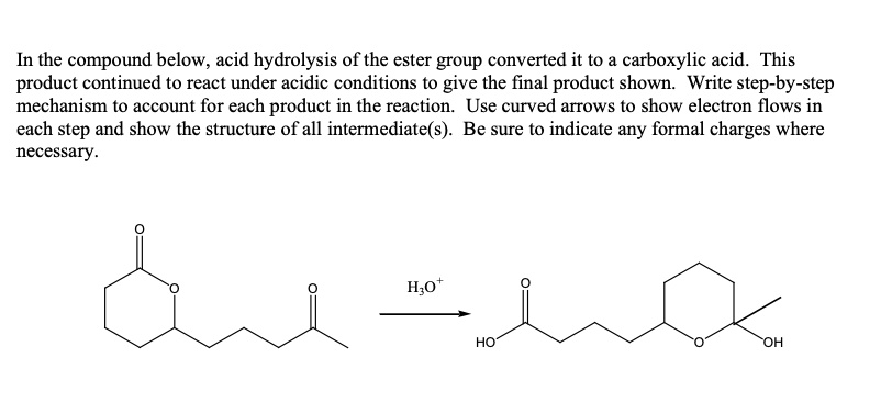 [GET ANSWER] in the compound below acid hydrolysis of the ester group ...