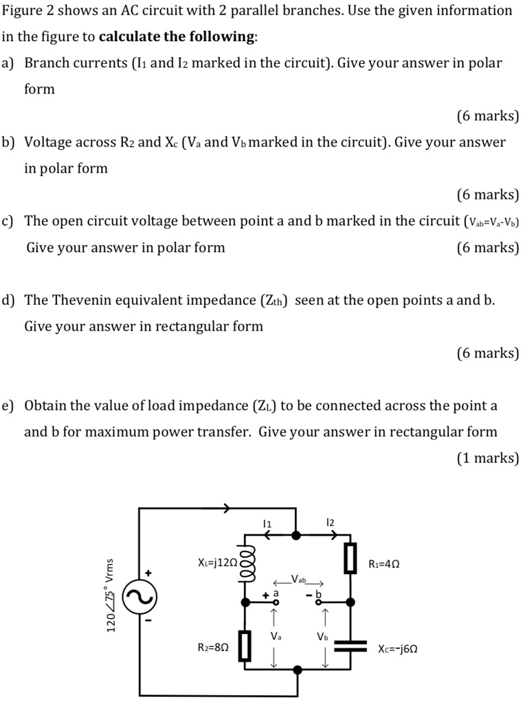 SOLVED: Figure 2 shows an AC circuit with 2 parallel branches. Use the ...