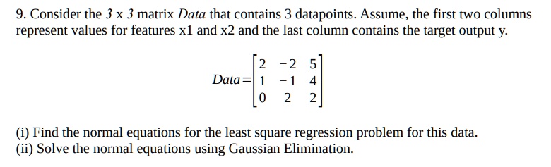 SOLVED: 9. Consider the 3 x 3 matrix Data that contains 3 data points ...