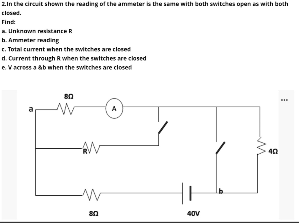 SOLVED In the circuit shown, the reading of the ammeter is the same with both switches open as