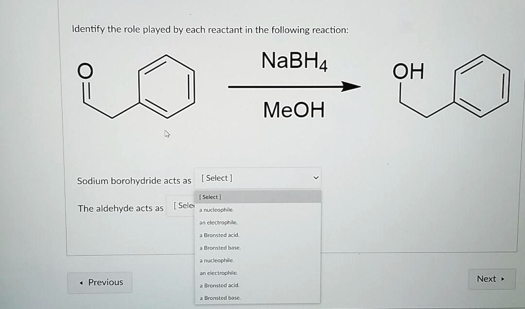 Identify The Role Played By Each Reactant In The Following Reaction Nabh4 Oh Meoh Sodium