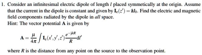 SOLVED: Consider an infinitesimal electric dipole of length placed ...