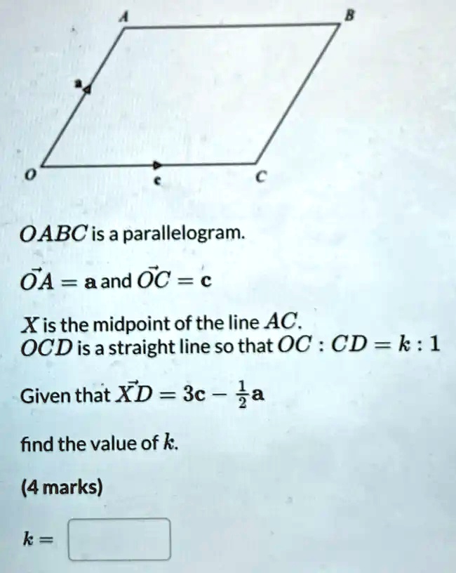 SOLVED: OABC Is A Parallelogram: OA = A And OC = â‚¬. X Is The Midpoint ...