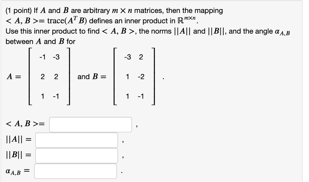 SOLVED: If A And B Are Arbitrary M X N Matrices, Then The Mapping A, B ...