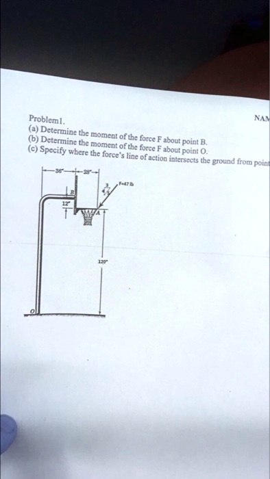 SOLVED: Problem 1: Determine the moment of the force F about point B ...