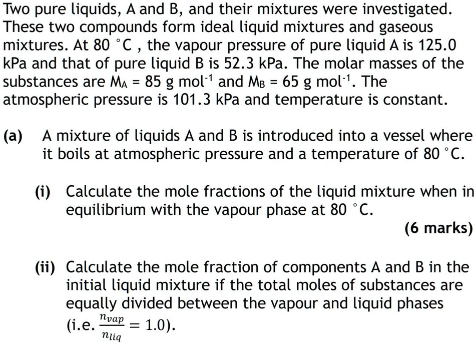 SOLVED: Two Pure Liquids, A And B, And Their Mixtures Were Investigated ...