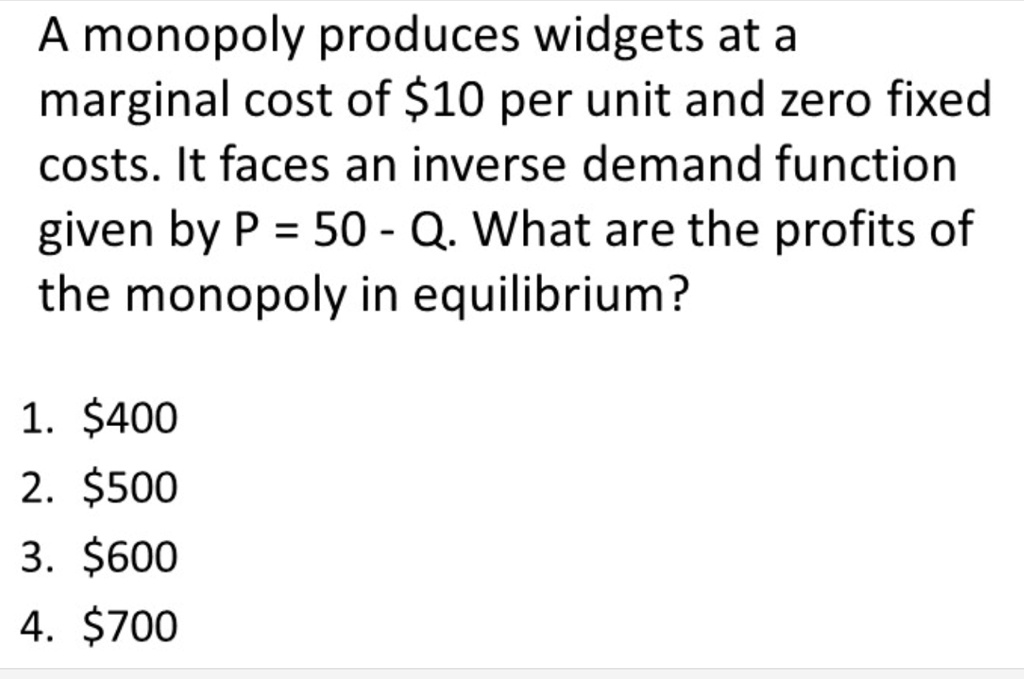 SOLVED A monopoly produces widgets at a marginal cost of 10 per unit