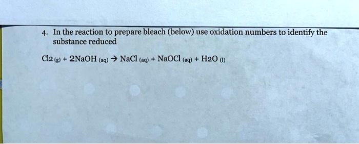 SOLVED: In the reaction to prepare bleach (below) use oxidation numbers ...