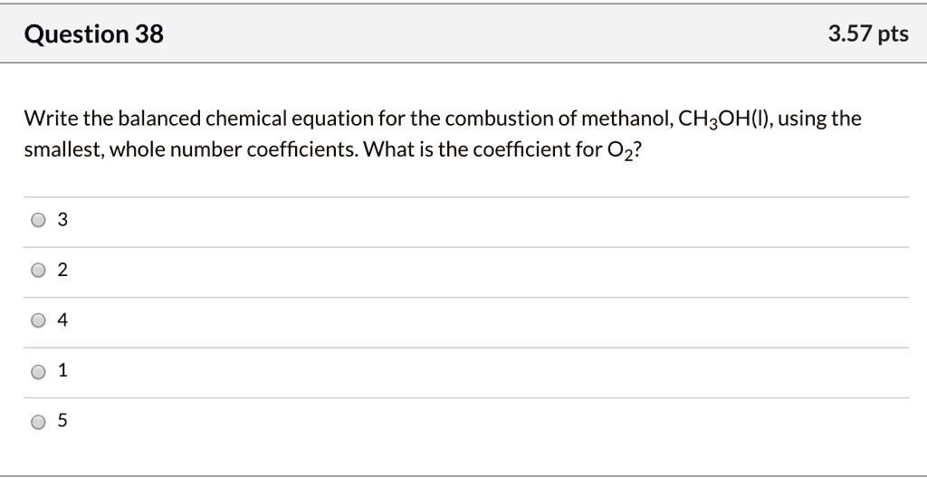 SOLVED: Question 38 3.57 pts Write the balanced chemical equation for ...