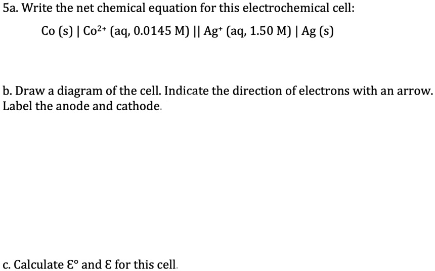 SOLVED:5a. Write the net chemical equation for this electrochemical ...