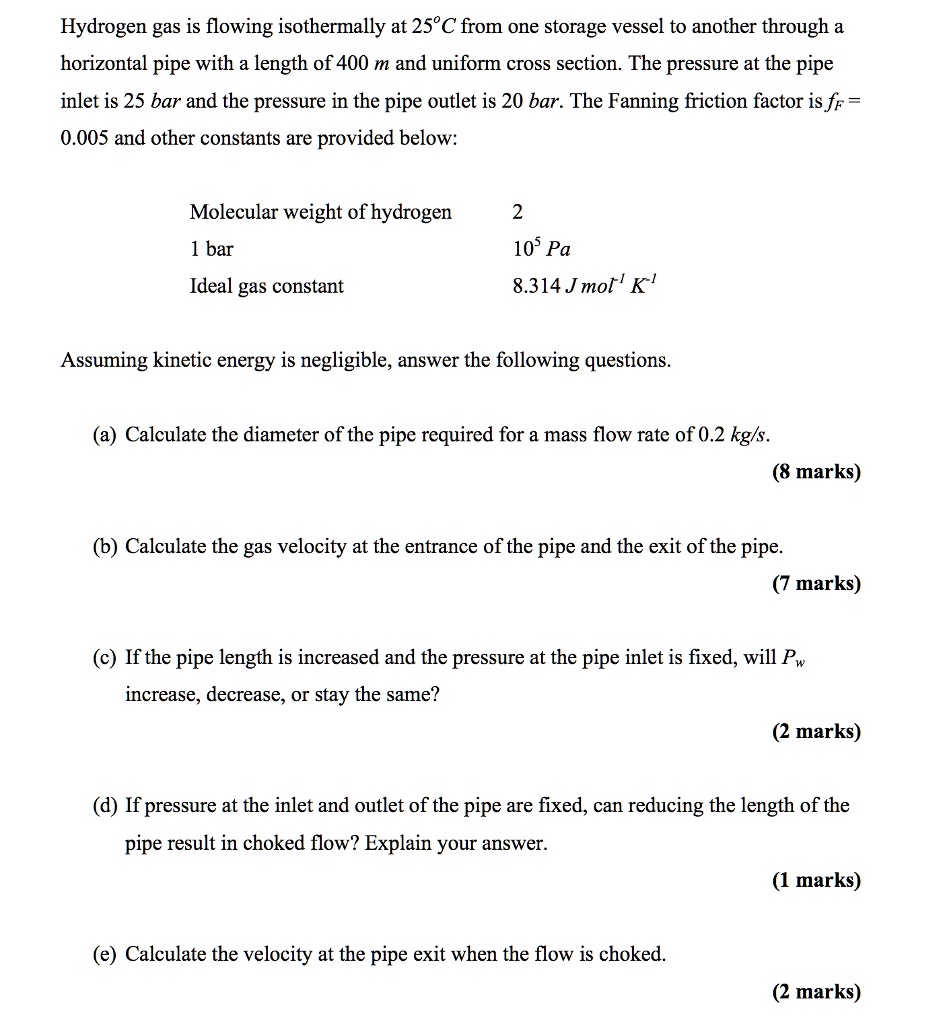 SOLVED Hydrogen gas is flowing isothermally at 25C from one storage