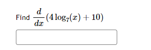 Find (d)/(d x)(4 log7(x)+10)