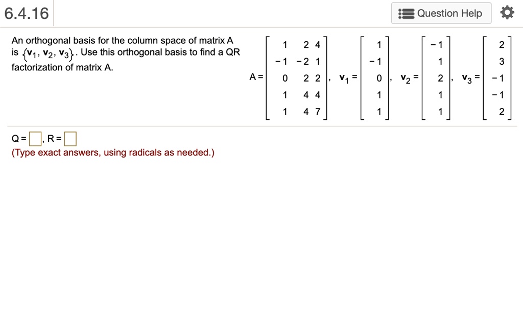 SOLVED 6.4.16 Question Help An orthogonal basis for the column space