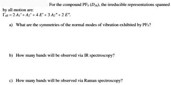 SOLVED: For the compound PF5, the irreducible representations spanned ...