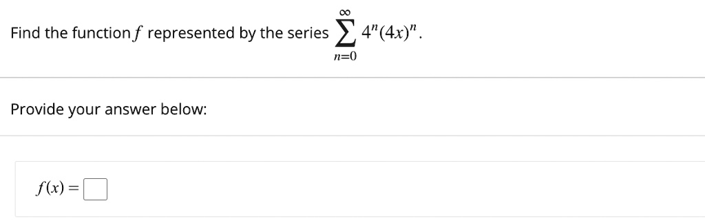 Find the function f represented by the series ∑n=0^∞ 4^n(4x)^n.
Provide your answer below:
f(x) = 