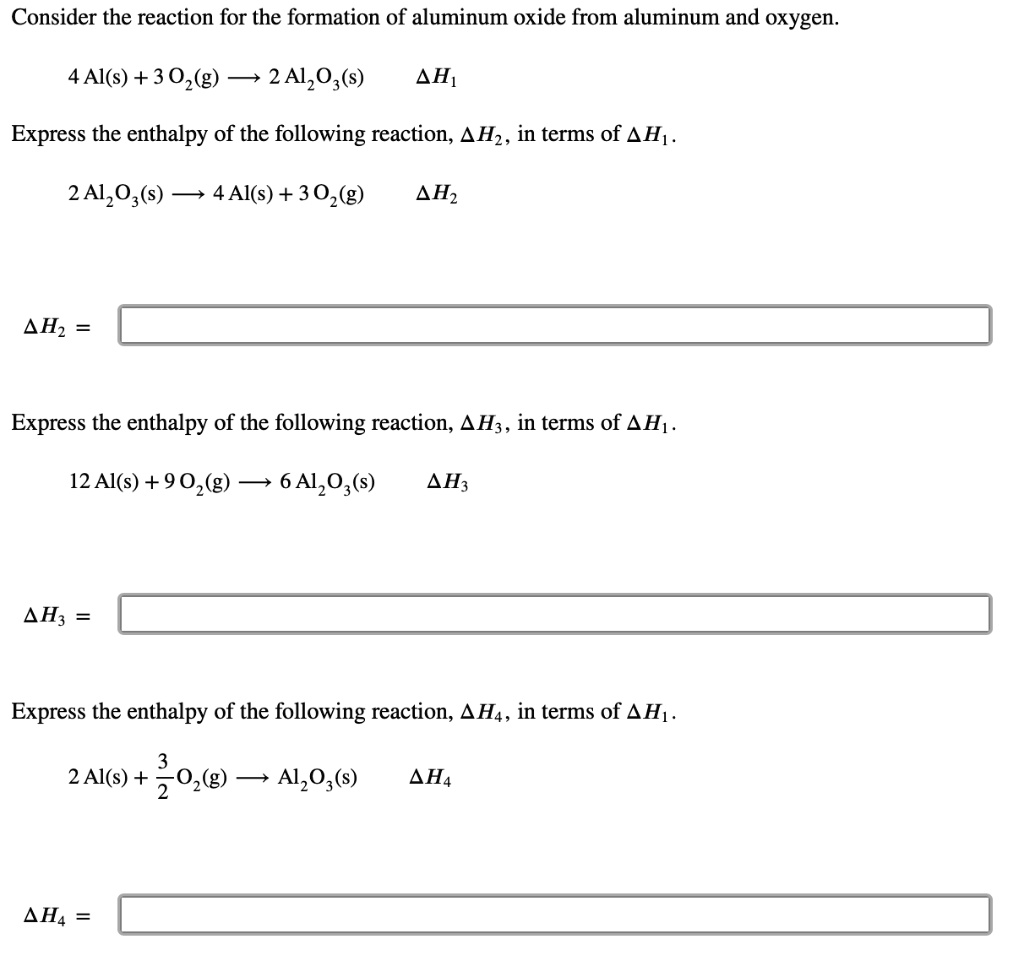 Consider the reaction for the formation of aluminum oxide from aluminum