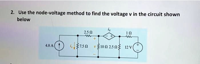 2. Use the node-voltage method to find the voltage v in the circuit ...