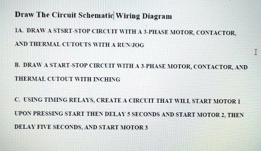 SOLVED: Draw The Circuit Schematic Wiring Diagram A. DRAW A START-STOP ...