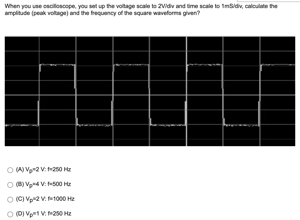 SOLVED When you use an oscilloscope, you set up the voltage scale to