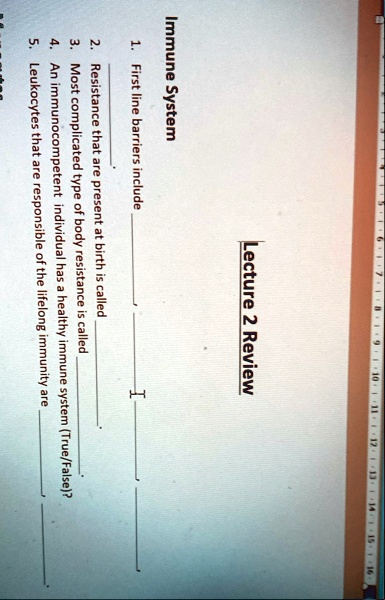 immune system lecture 2 review 1 first line barriers include 2 resistance that are present at birth is called 3 most complicated type of body resistance is called 4 an immunocompetent indivi 63308