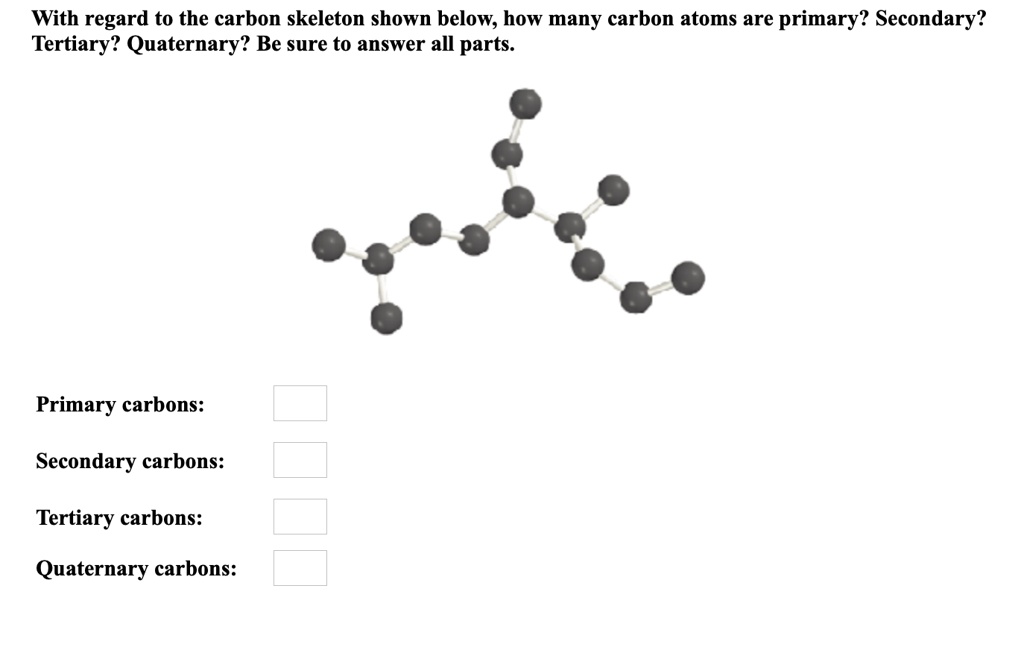 SOLVED With regard to the carbon skeleton shown below, how many carbon