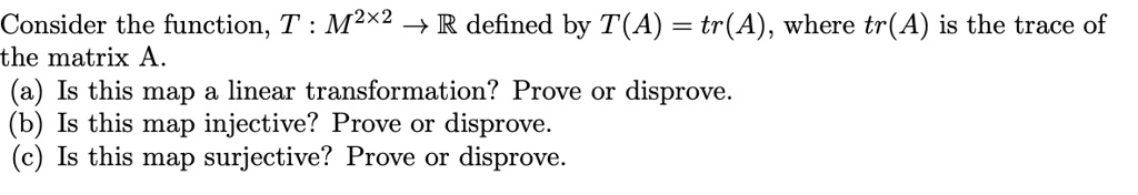 Consider the function t m2x2 7 r defined by ta tra where tra...