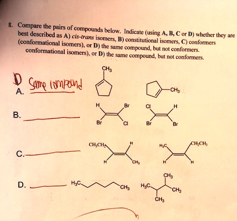 SOLVED: Compare The Pairs Of Compounds Below. Best Described As A) Cis ...