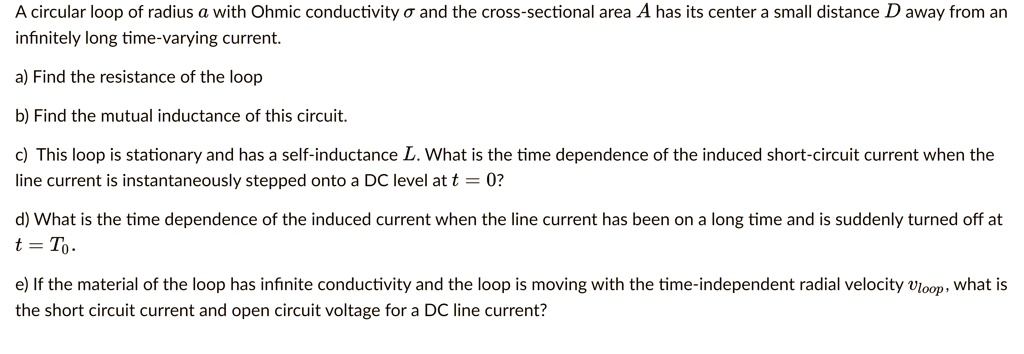 SOLVED: A circular loop of radius a with Ohmic conductivity sigma and ...