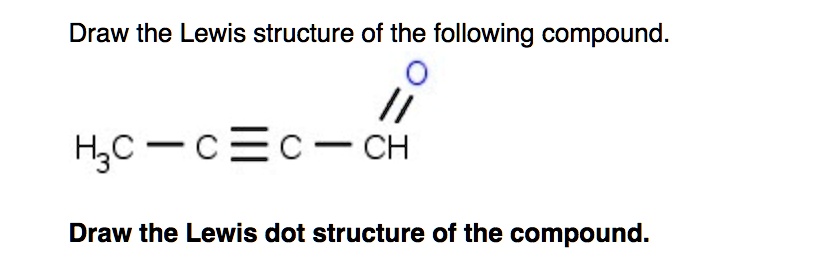 SOLVED: Draw the Lewis structure of the following compound. H3c c=c-CH ...