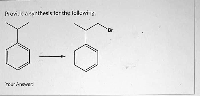 Provide a synthesis for the following.