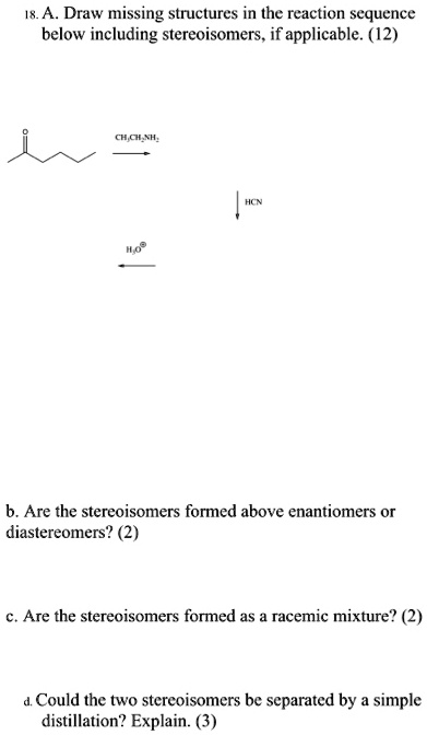18. A. Draw missing structures in the reaction sequence below including ...