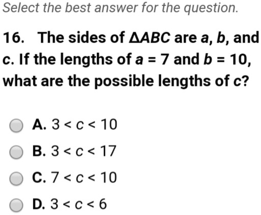 SOLVED: Select The Best Answer For The Question: 16. The Sides Of ABC ...