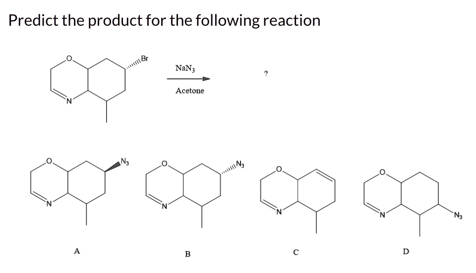 SOLVED: Predict the product for the following reaction: NaN3 + Acetone