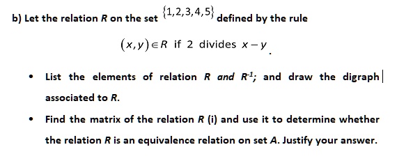 Solved Let The Relation R On The Set 12345 Be Defined By The Rule Xy âˆˆ R If 2 Divides 5226