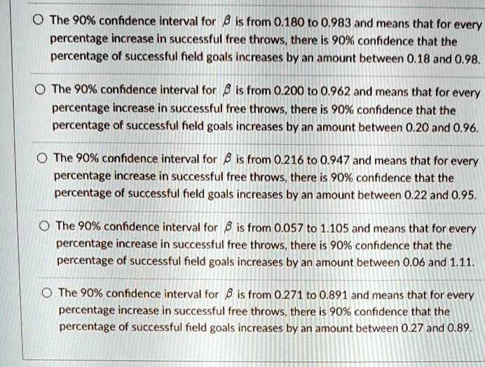 SOLVEDThe 90 confidence interval for 8 is from 0.180 to 0.983 and