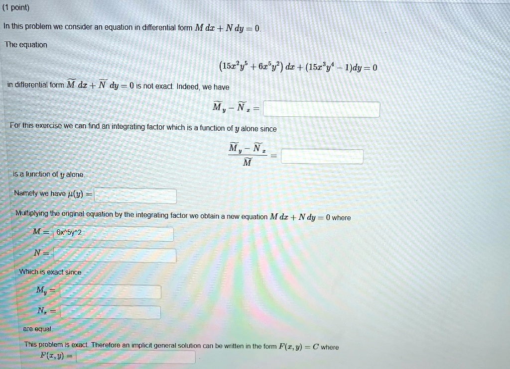 Solved Point In This Problem We Consider An Equation In Differential Form M Dz Ndy 0 The Equation 152ly5 62 Y Dr 152 Y 1 Dy 0 In Differential Form Mdr