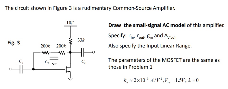 The circuit shown in Figure 3 is a rudimentary Common-Source Amplifier ...