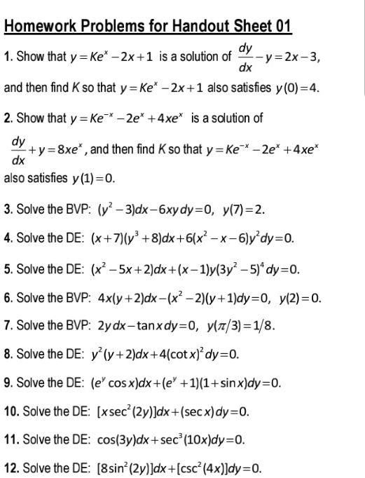 Solved Homework Problems For Handout Sheet 01 Dy 1 Show That Y Ke 2x 1 Is A Solution Of Y 2x 3 Dx And Then Find K So That Y Ke 2x 1 Also