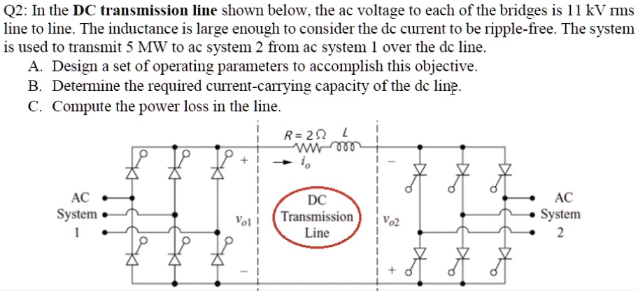 q2 in the dc transmission line shown below the ac voltage to each of ...