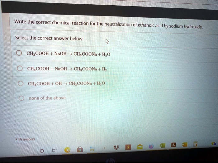 SOLVED Write the correct chemical reaction for the neutralization of ethanoic acid by sodium