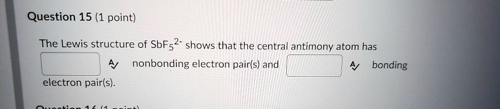 Solved: Question 15 (1 Point) The Lewis Structure Of Sbf52- Shows That 