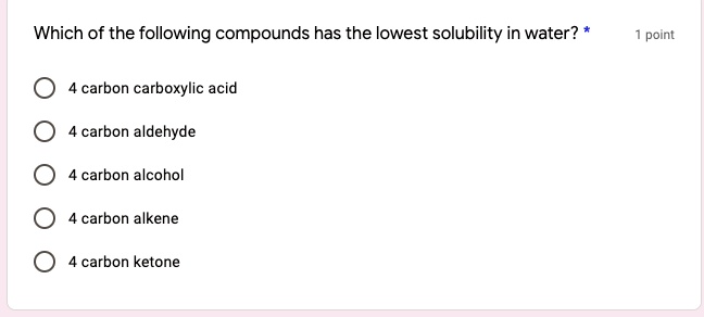 Which of the following compounds has the lowest solubility in water